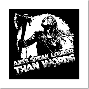 Axes speak louder than words Posters and Art